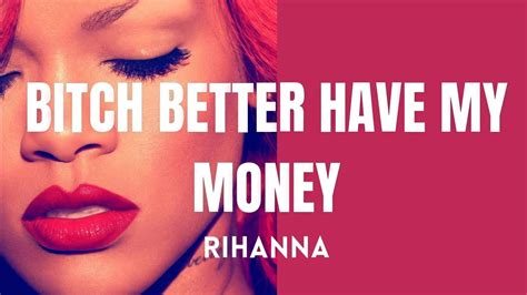 Jul 4, 2019 · In the case of this song, the bitch here is not referring to a female but her male accountant. The video portrays Rihanna kidnapping and tormenting her accountant’s wife because he has refused to pay her money. Interestingly, Rihanna sued her accountant in 2012 for causing her to lose $9 million within a year. This incident must have ... 